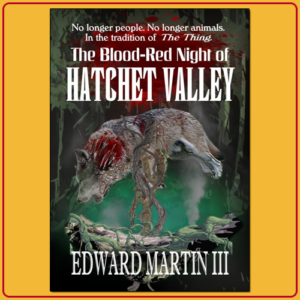 The Blood-Red Night of Hatchet Valley