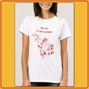 "It's just allergies!" t-shirt