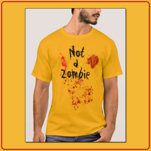 Not-a-zombie t-shirt